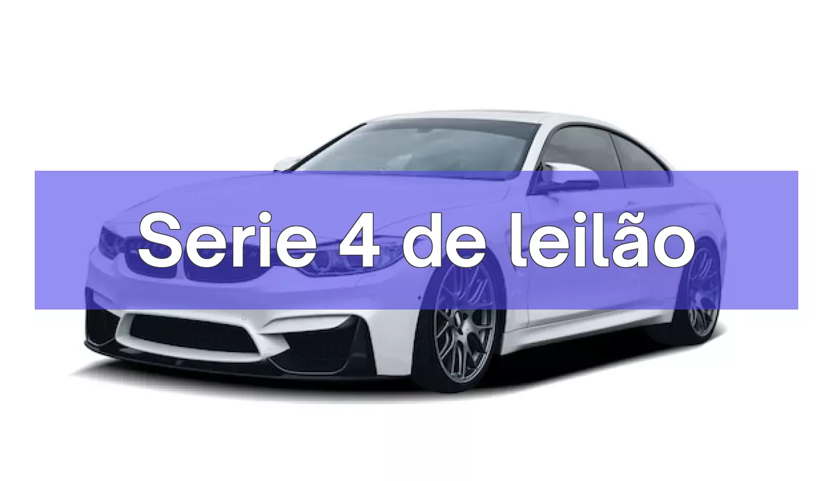 Serie 4 em leilão