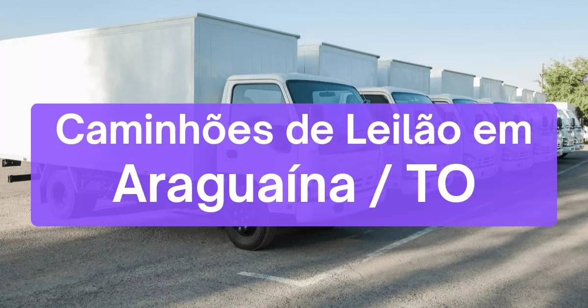 caminhoes em leilão em Araguaína/TO