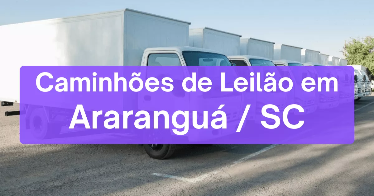 caminhoes em leilão em Araranguá/SC