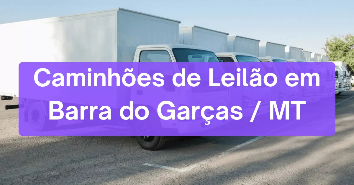 caminhoes em leilão em Barra do Garças/MT