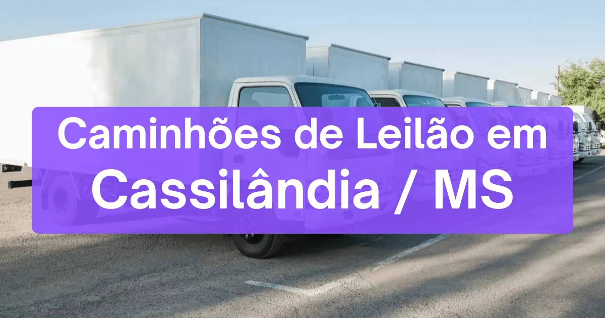 caminhoes em leilão em Cassilândia/MS