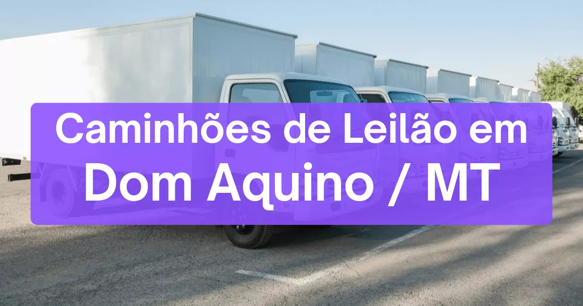 caminhoes em leilão em Dom Aquino/MT