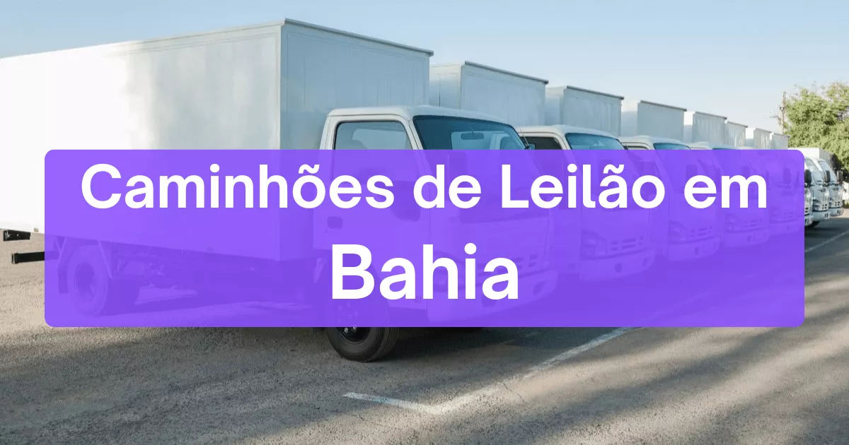 caminhoes em leilão no estado de Bahia