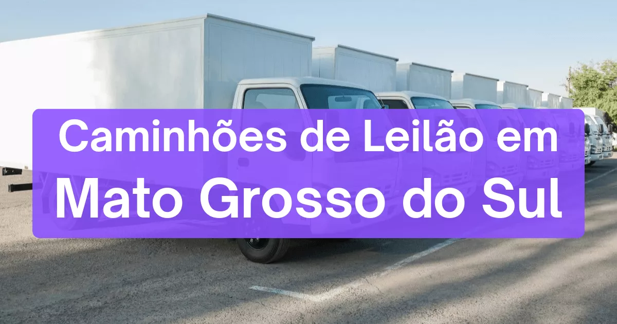 caminhoes em leilão no estado de Mato Grosso do Sul