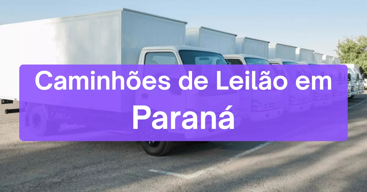caminhoes em leilão no estado de Paraná