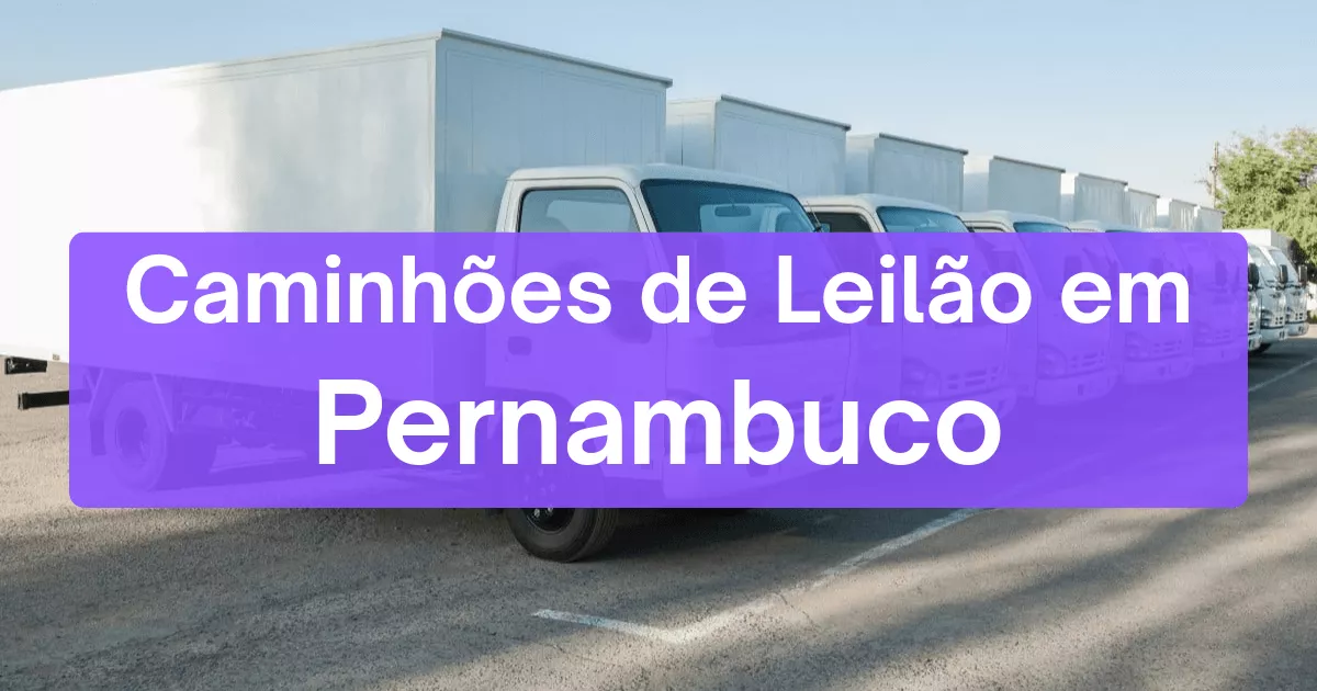 caminhoes em leilão no estado de Pernambuco