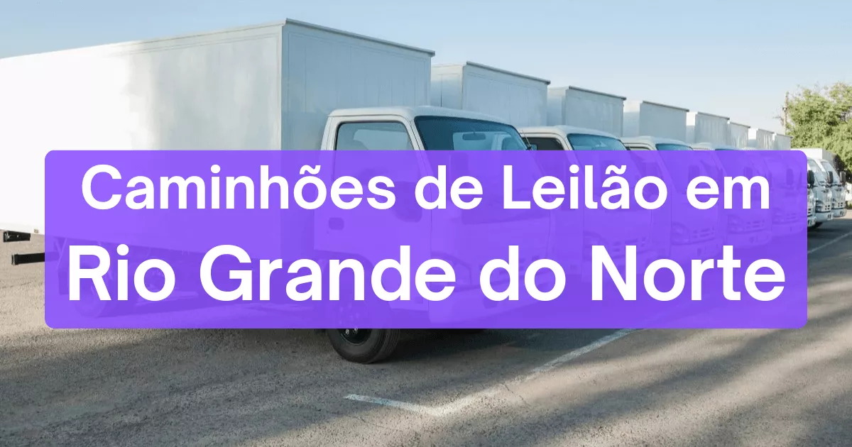 caminhoes em leilão no estado de Rio Grande do Norte