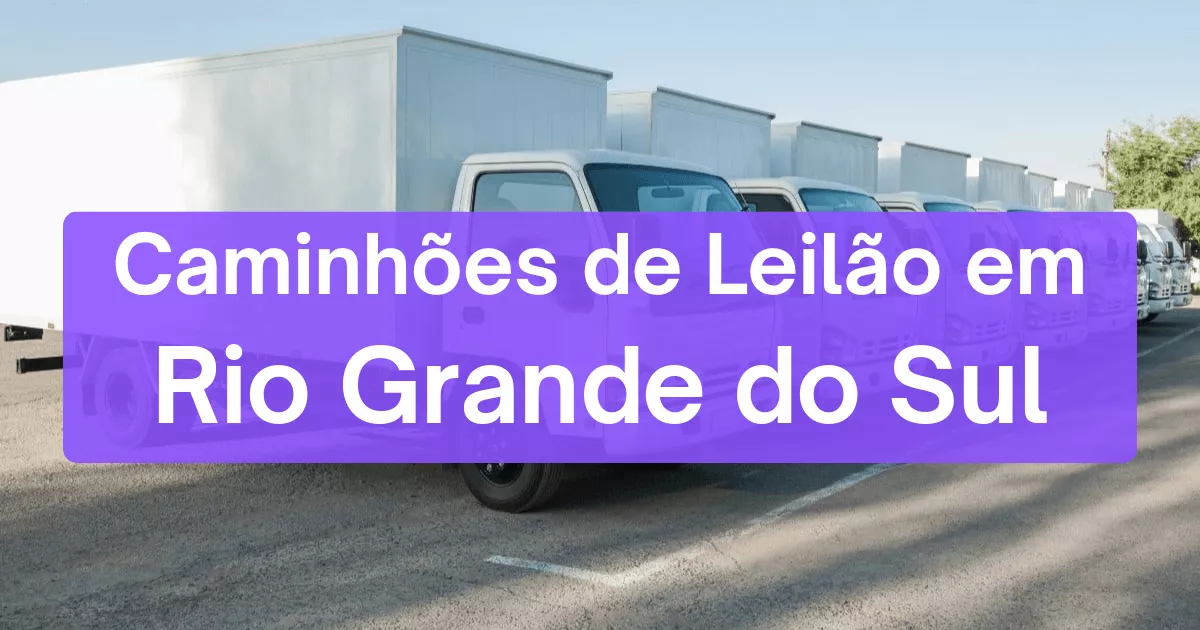 caminhoes em leilão no estado de Rio Grande do Sul