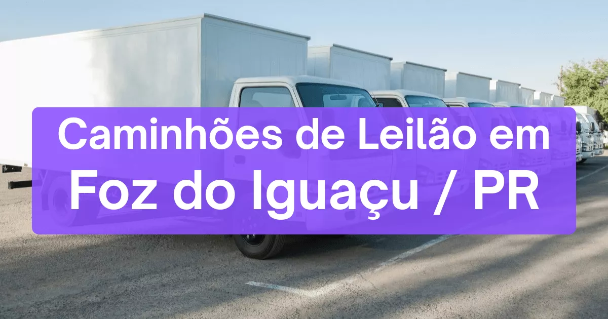 caminhoes em leilão em Foz do Iguaçu/PR