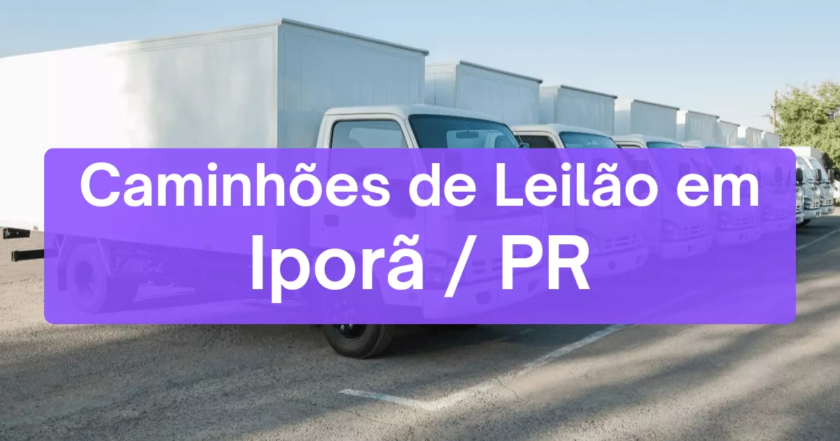 caminhoes em leilão em Iporã/PR