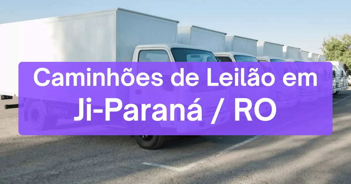 caminhoes em leilão em Ji-Paraná/RO