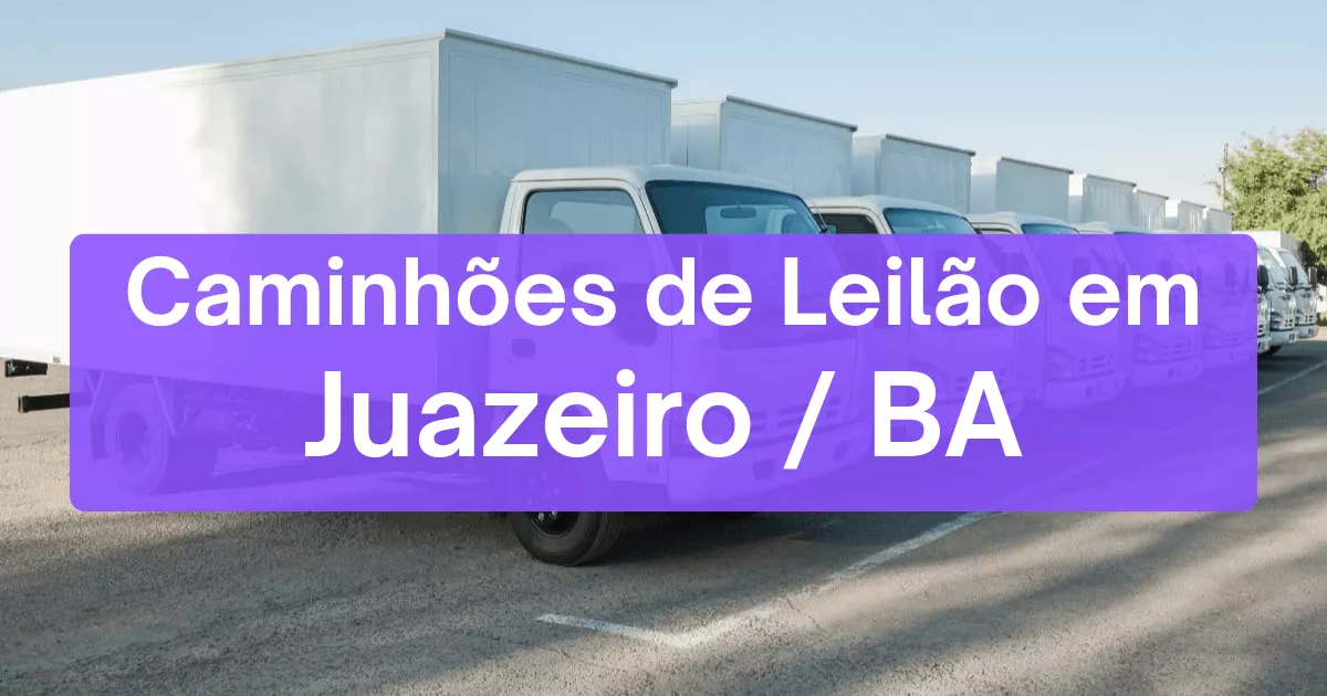 caminhoes em leilão em Juazeiro/BA