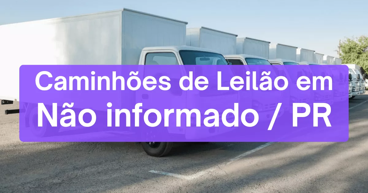 caminhoes em leilão em Não informado/PR