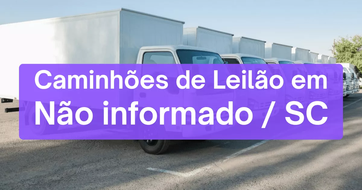 caminhoes em leilão em Não informado/SC