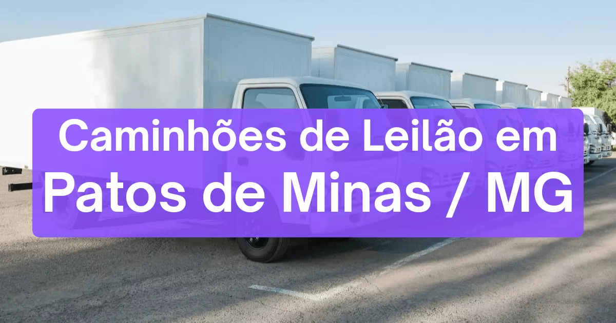 caminhoes em leilão em Patos de Minas/MG
