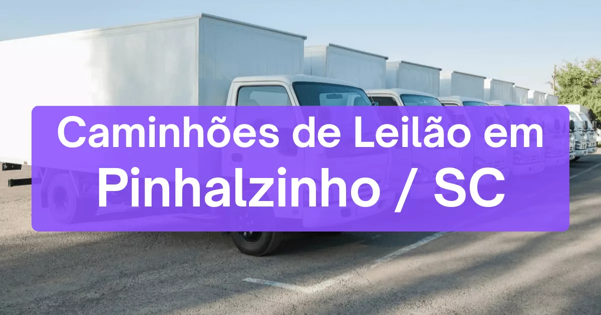 caminhoes em leilão em Pinhalzinho/SC