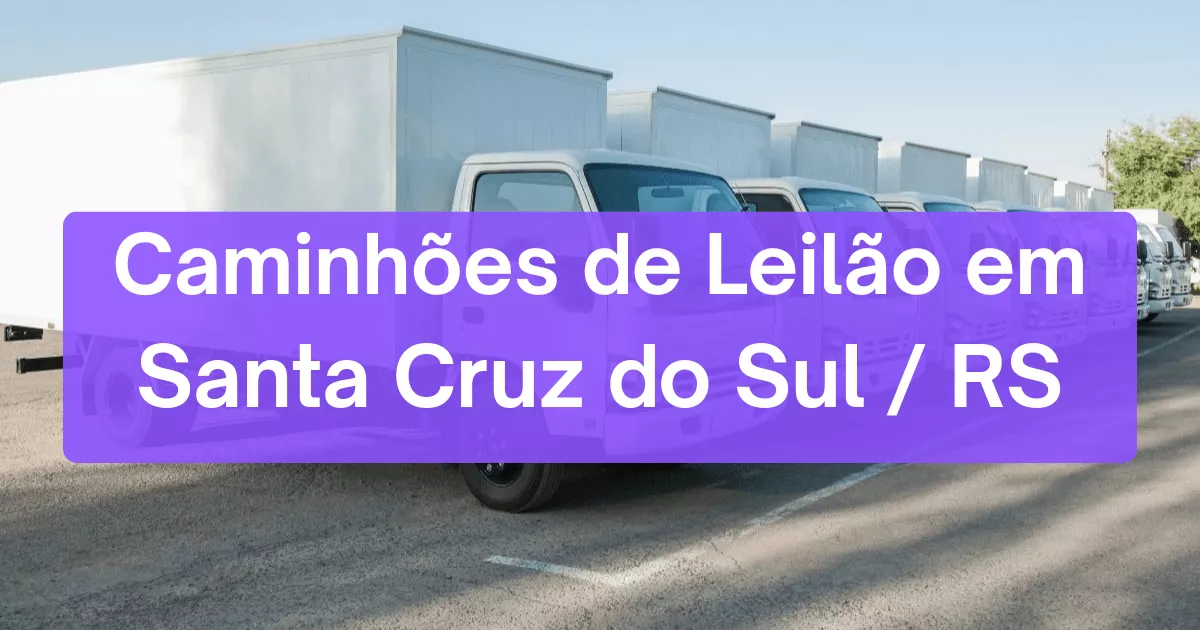 caminhoes em leilão em Santa Cruz do Sul/RS