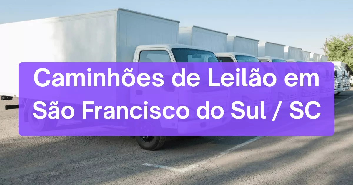 caminhoes em leilão em São Francisco do Sul/SC