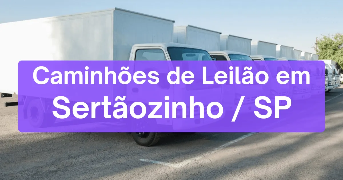 caminhoes em leilão em Sertãozinho/SP