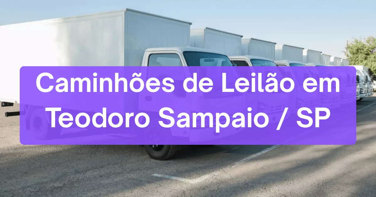 caminhoes em leilão em Teodoro Sampaio/SP