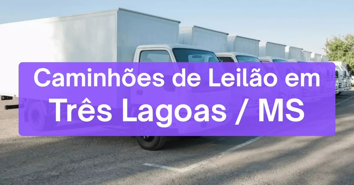 caminhoes em leilão em Três Lagoas/MS