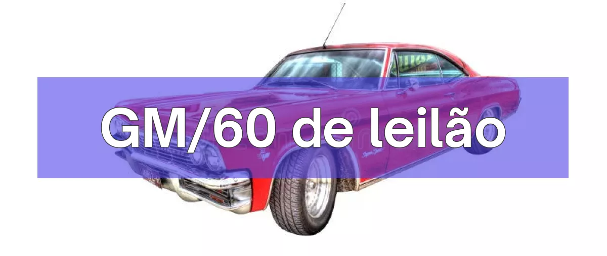 GM/60 em leilão