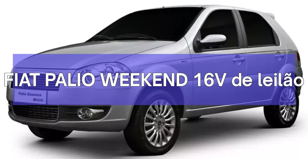 FIAT PALIO WEEKEND 16V em leilão
