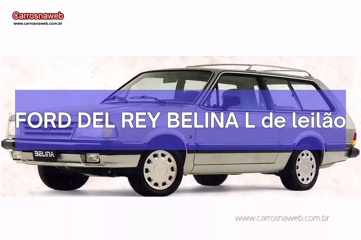 FORD DEL REY BELINA L em leilão