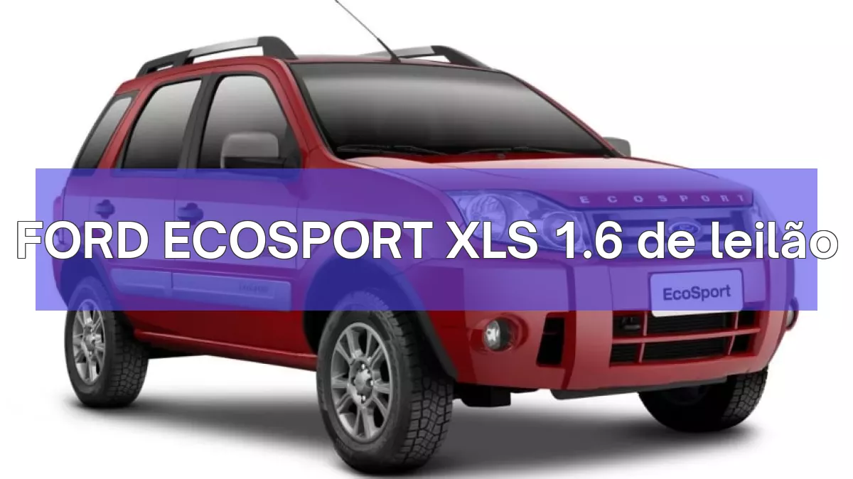 FORD ECOSPORT XLS 1.6 em leilão