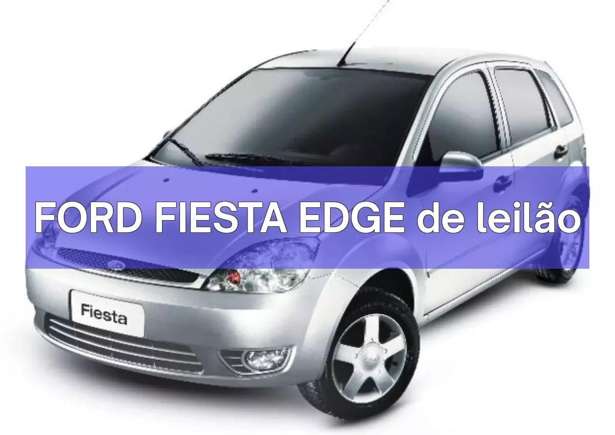 FORD FIESTA EDGE em leilão