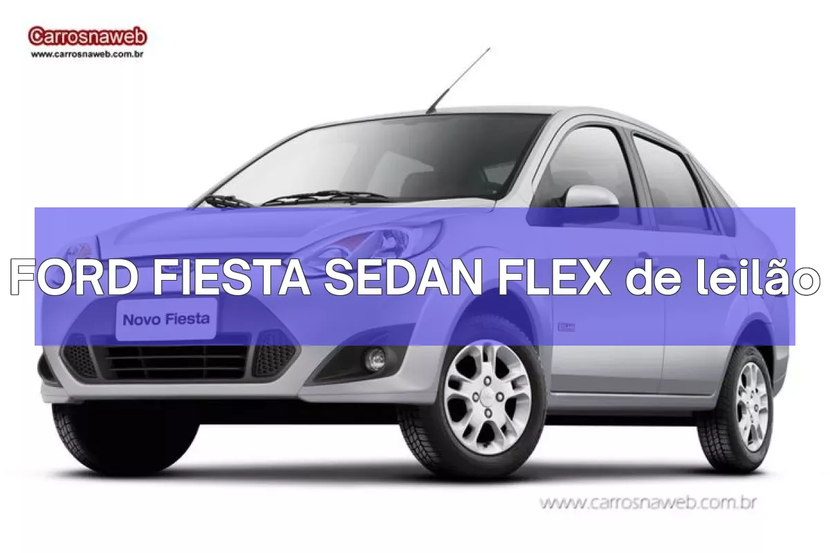 FORD FIESTA SEDAN FLEX em leilão