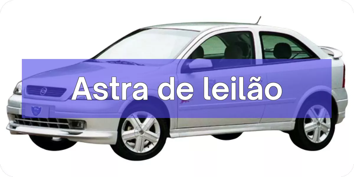 Astra em leilão