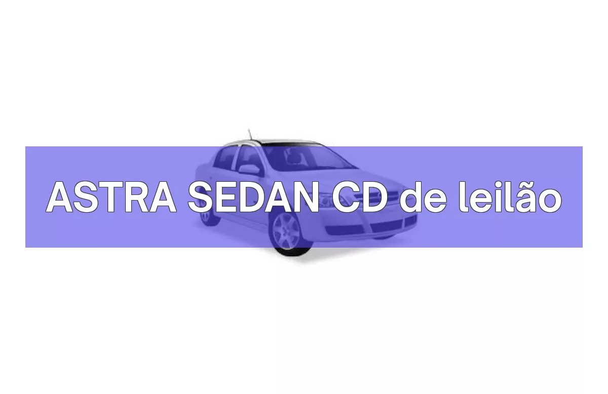 ASTRA SEDAN CD em leilão