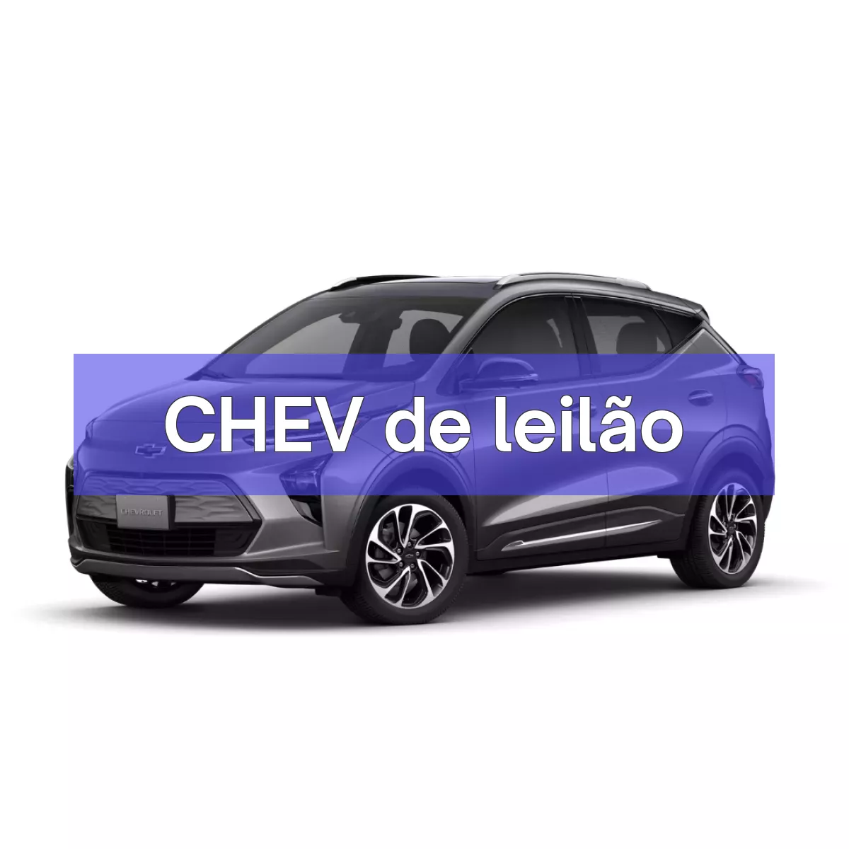 CHEV em leilão