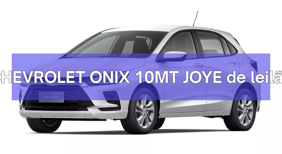 CHEVROLET ONIX 10MT JOYE em leilão