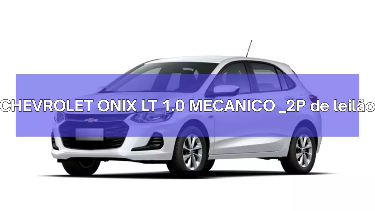 CHEVROLET ONIX LT 1.0 MECANICO _2P em leilão