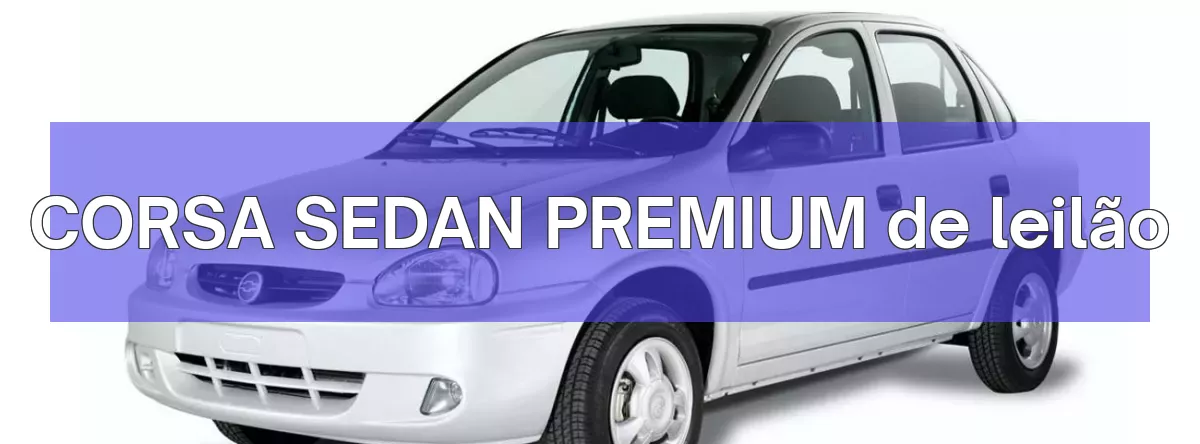 CORSA SEDAN PREMIUM em leilão
