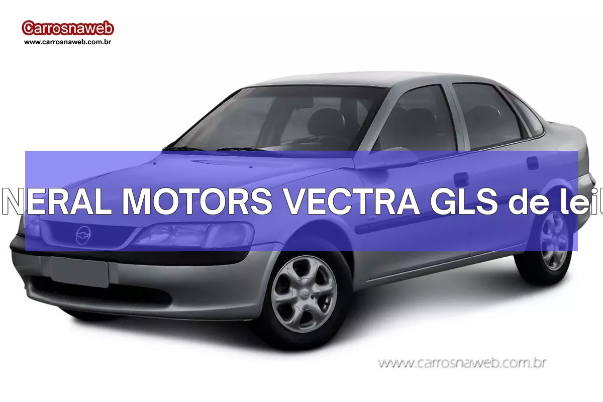 GENERAL MOTORS VECTRA GLS em leilão
