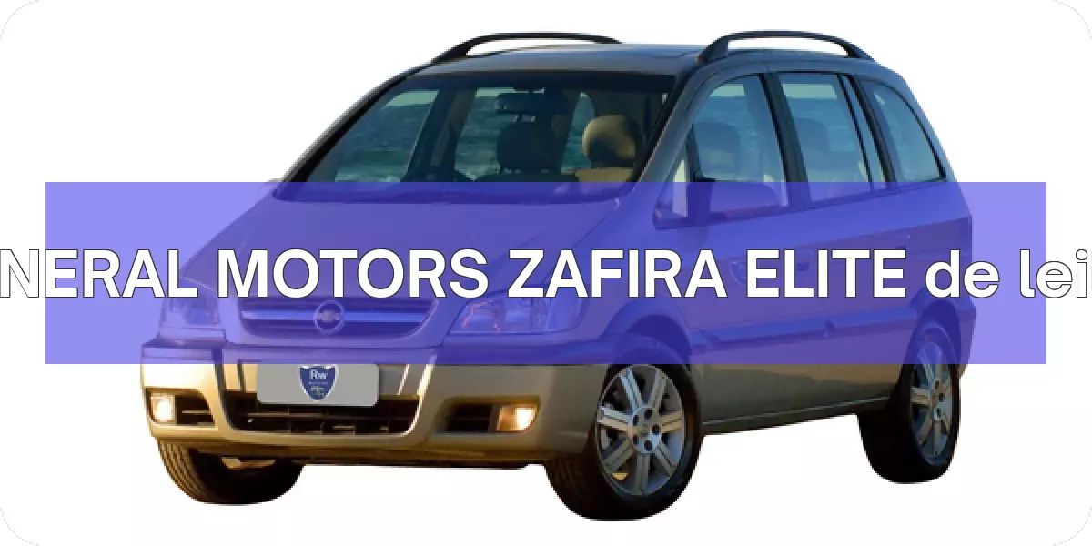 GENERAL MOTORS ZAFIRA ELITE em leilão