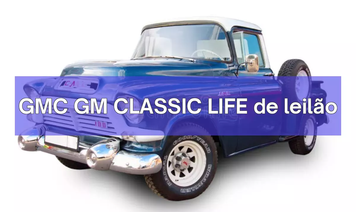 GMC GM CLASSIC LIFE em leilão