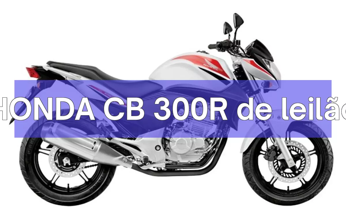 HONDA CB 300R em leilão