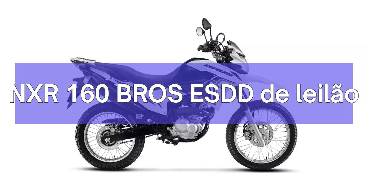 NXR 160 BROS ESDD em leilão