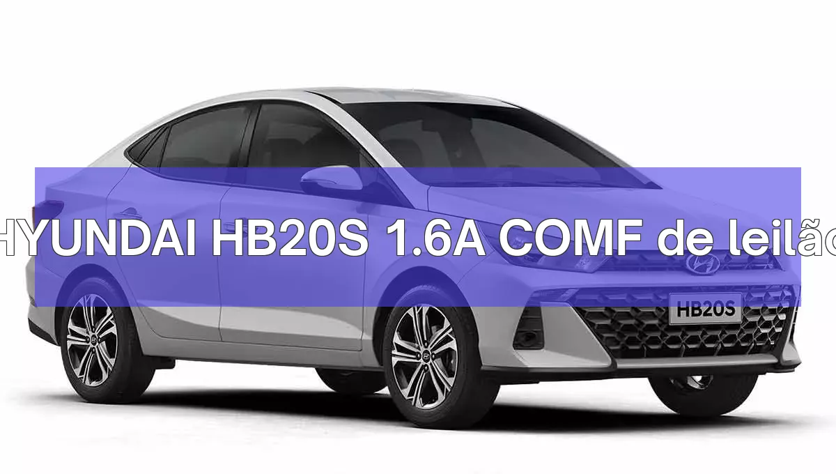 HYUNDAI HB20S 1.6A COMF em leilão