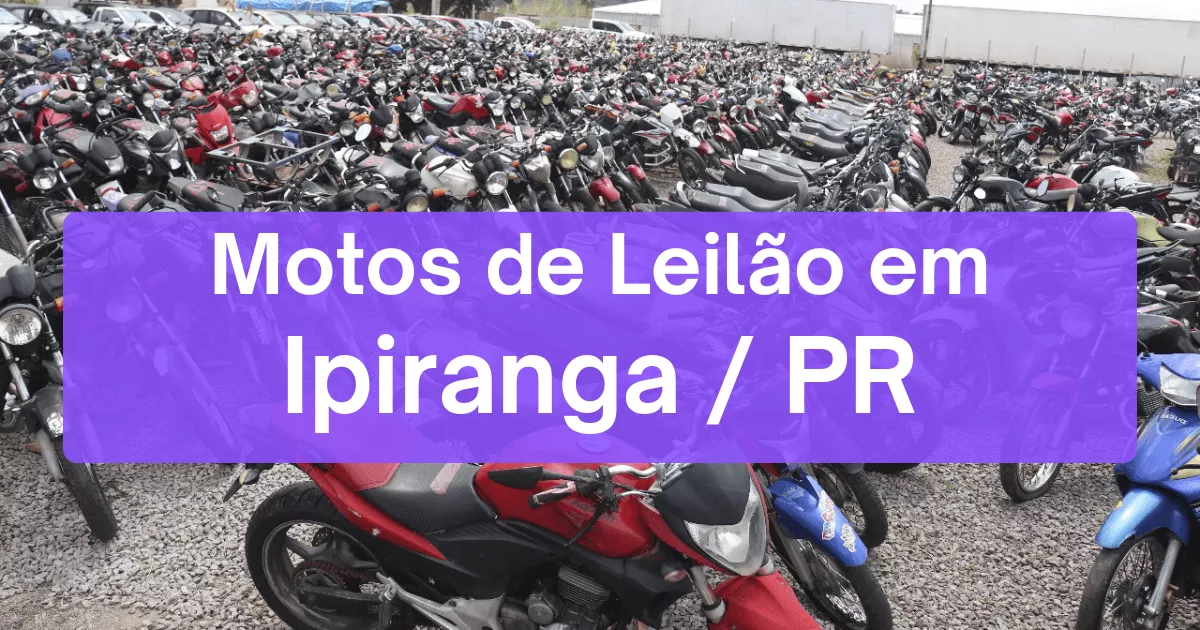 motos em leilão em Ipiranga/PR