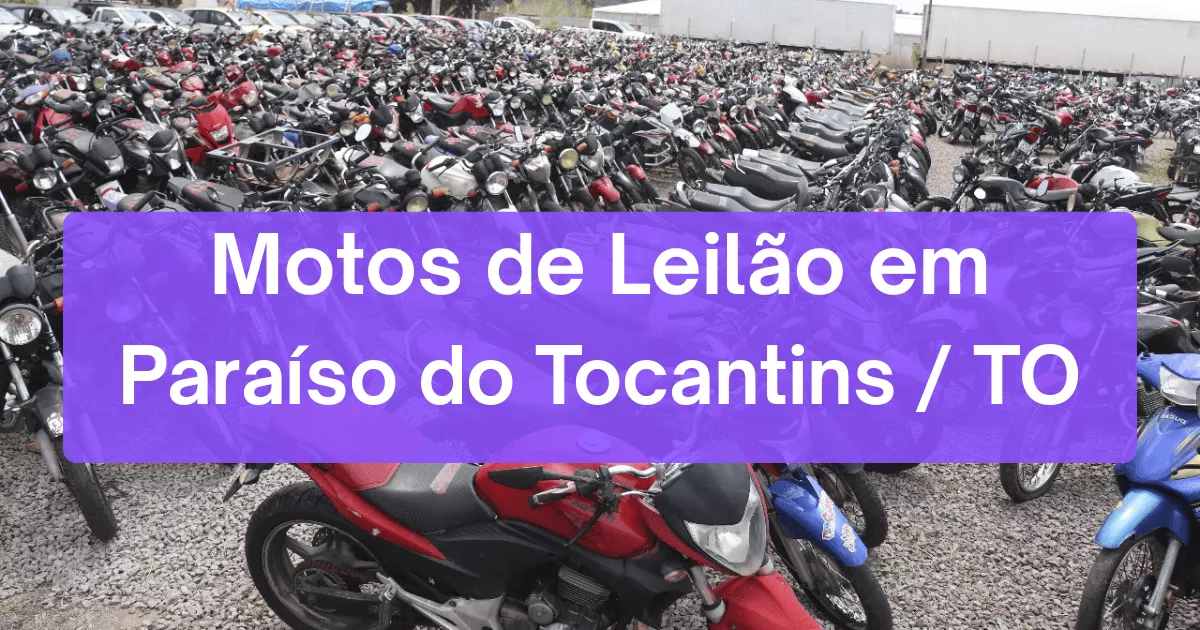 motos em leilão em Paraíso do Tocantins/TO