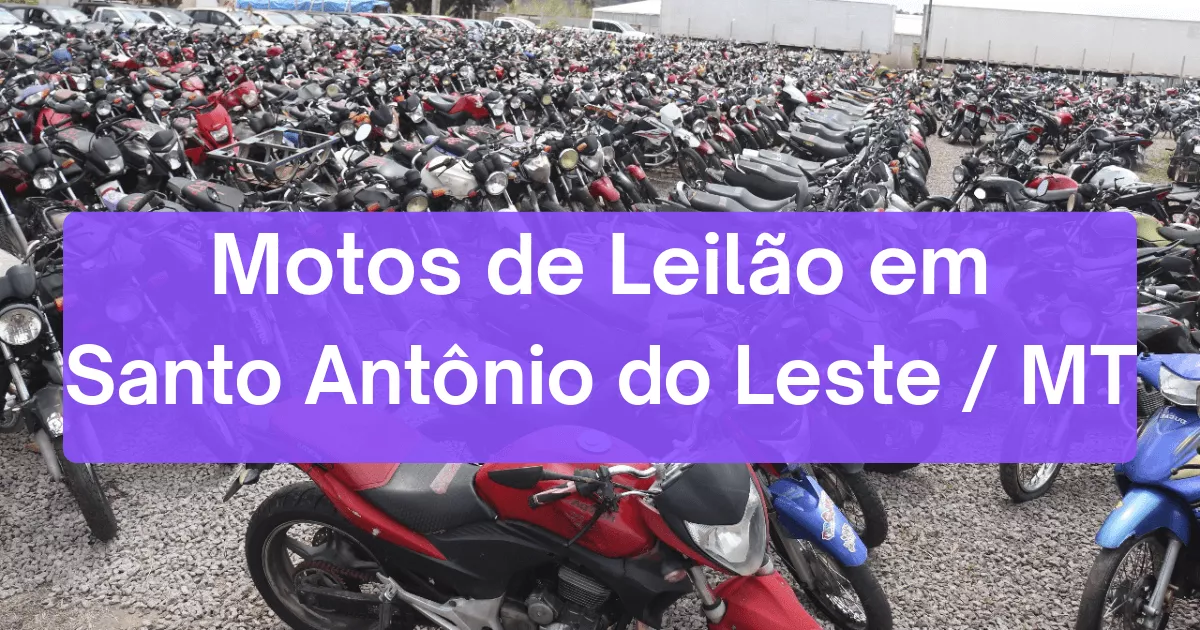 motos em leilão em Santo Antônio do Leste/MT