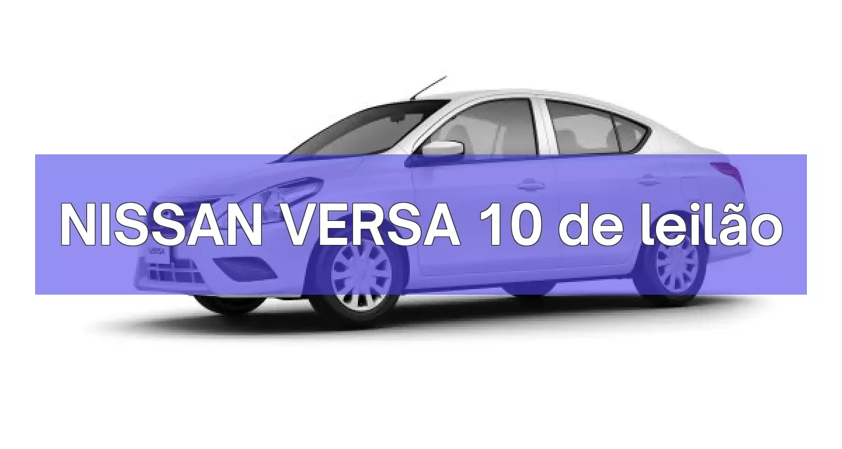 NISSAN VERSA 10 em leilão