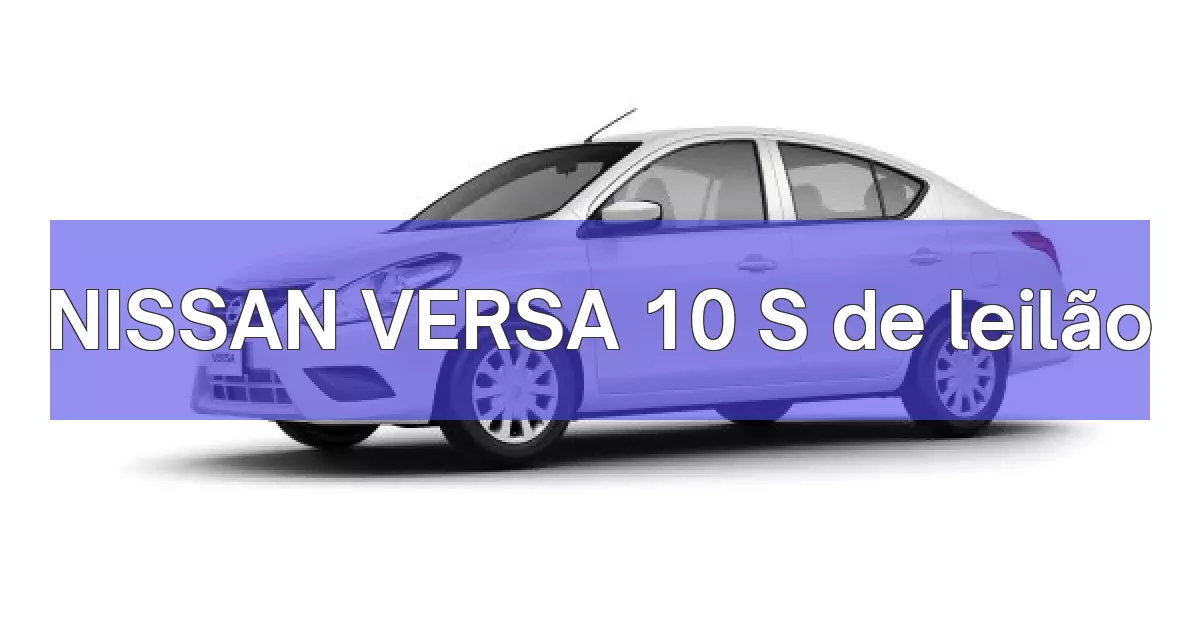 NISSAN VERSA 10 S em leilão