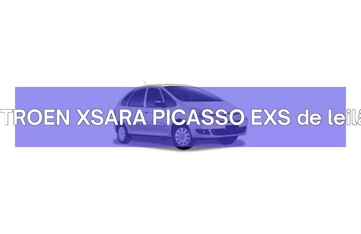 CITROEN XSARA PICASSO EXS em leilão