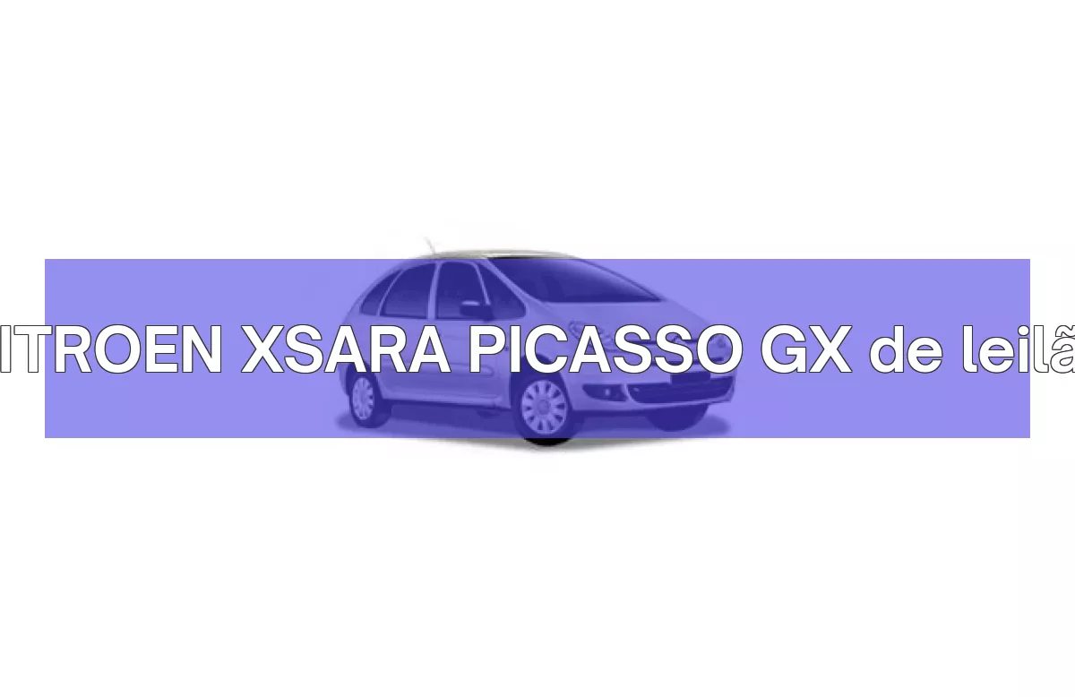 CITROEN XSARA PICASSO GX em leilão